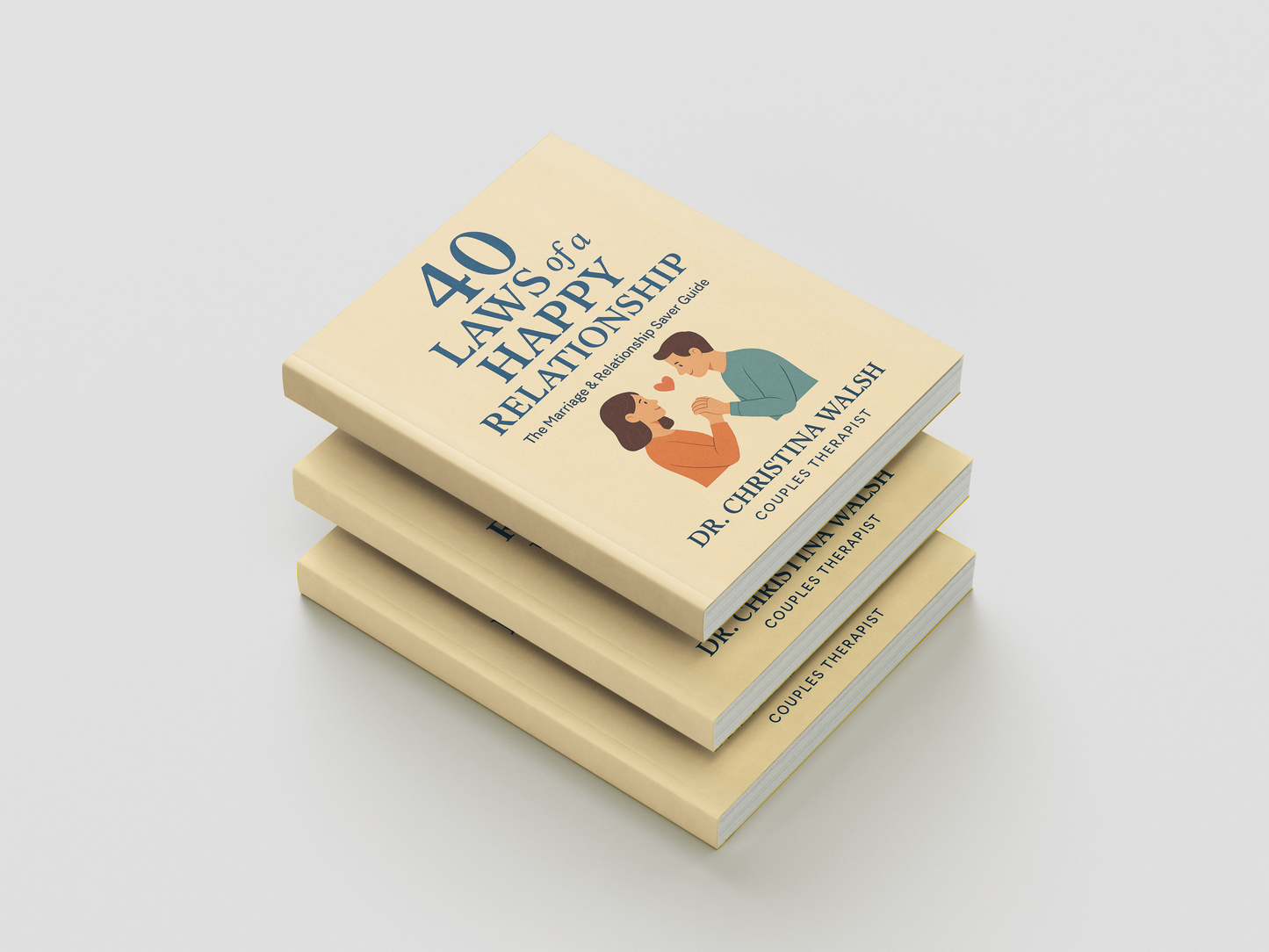 40 Laws of a Happy Relationship - The Marriage & Relationship Saver Guide